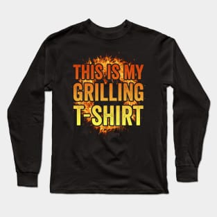 Funny Grilling Dad BBQ Season This Is My Grilling Long Sleeve T-Shirt